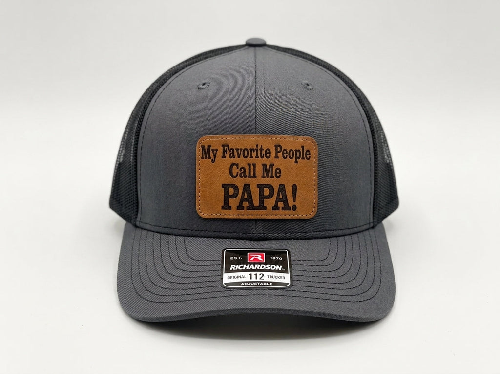 My Favorite People Call Me Papa Leather Patch Richardson 112 Trucker Hat
