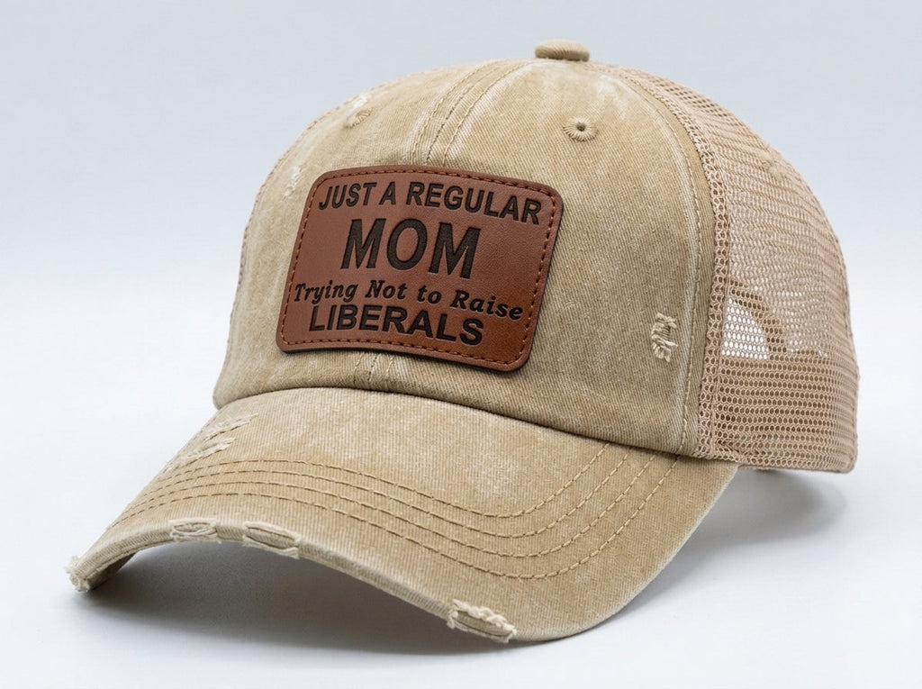 Distressed Trucker Hat - Just a Regular Mom Trying Not to Raise Liberals Cap