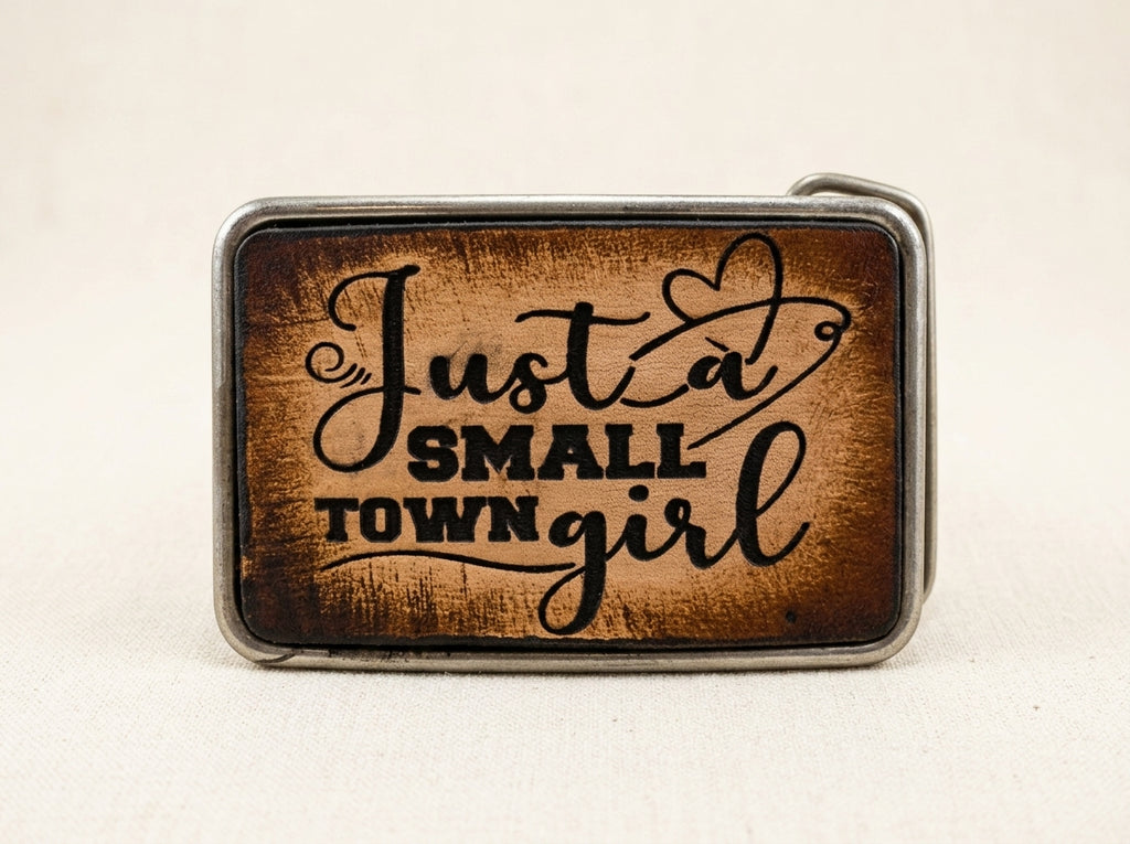 Just a Small Town Girl Handcrafted Leather Inlay Belt Buckle